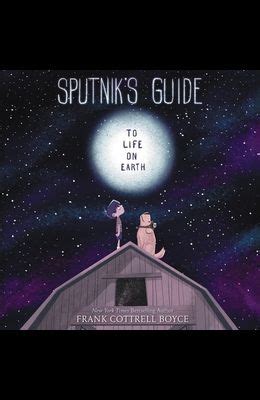 Browse & discover thousands of childrens book titles, for less. 9781982661281 - Sputnik's Guide to Life on Earth By:Frank ...