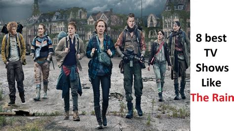 8 Must See Tv Shows If You Like The Rain Best Apocalypse Tv Shows