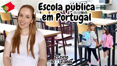Escola PÚblica Em Portugal I Como Funciona A Escola No 2º Ciclo 10 Aos 12 Anos Youtube