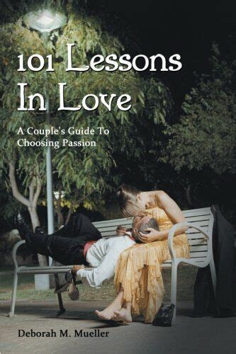 101 Lessons In Love A Couples Guide To Choosing Passion Ebay