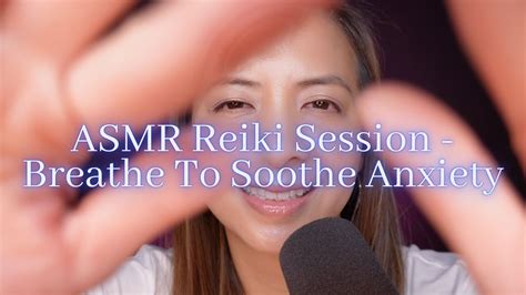 Asmr Reiki Session Breathe To Soothe Anxiety Youtube