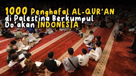 MERINDING 1000 HAFIDZ PALESTINA DO AKAN INDONESIA VLOG Muhammad