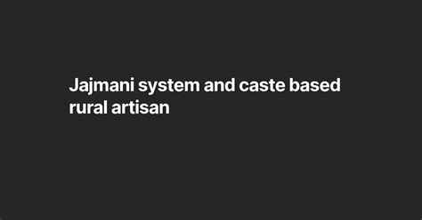 Jajmani System And Caste Based Rural Artisan