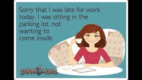Late For Work Ecards Funny Humor Work Humor