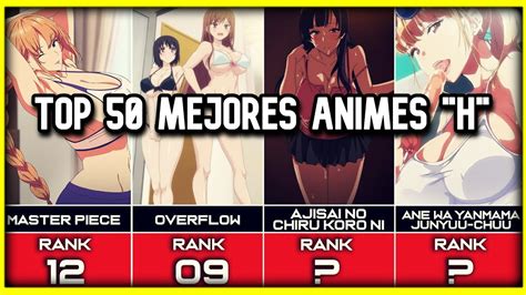 top 50 mejores animes h de la historia youtube