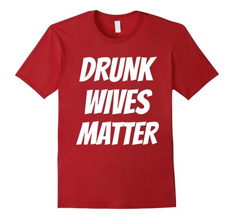 drunk wives matter sarcastic sassy wife tailgate t shirt t shirt managatee
