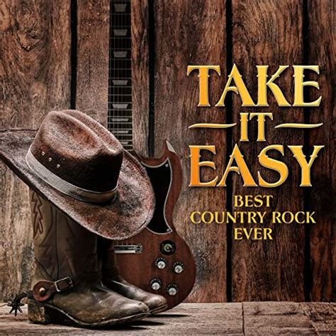Take It Easy Best Country Rock Ever Von Various Artists Bei Amazon