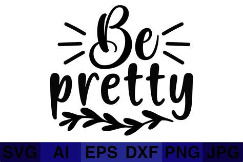 Be Pretty Graphic By Svg Cut Files · Creative Fabrica
