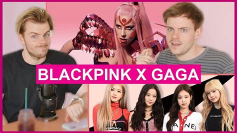 blackpink s collab with lady gaga biggest collab in kpop youtube