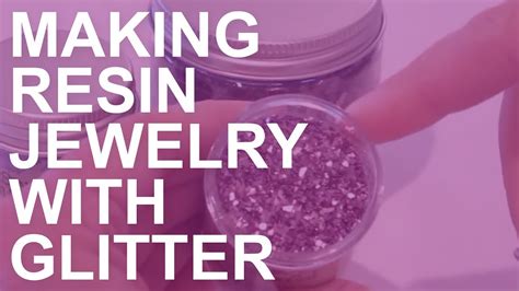 Making Resin Jewelry With Glitter Youtube