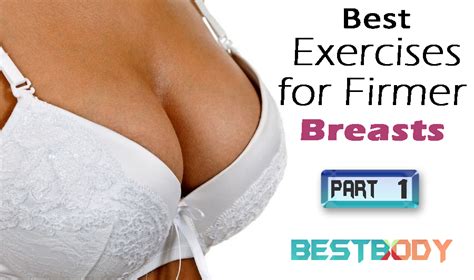 best exercises for firmer breasts part1 best body