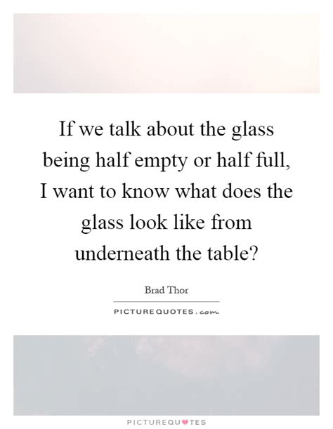 Glass Half Empty Quotes And Sayings Glass Half Empty Picture Quotes