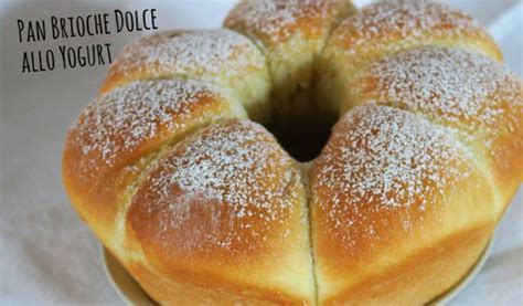 PAN BRIOCHE DOLCE ALLO YOGURT | Fatto in casa da Benedetta ...