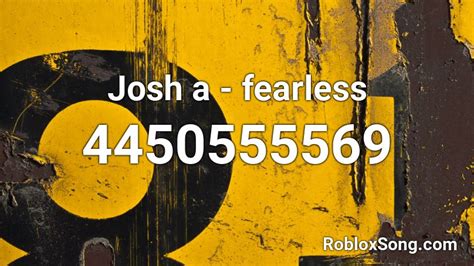 Josh A Fearless Roblox Id Roblox Music Codes