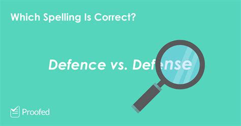 Spelling Tips Defence Or Defense Proofeds Writing Tips
