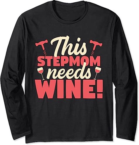 This Stepmom Needs Wine Funny Stepmother T Long Sleeve T