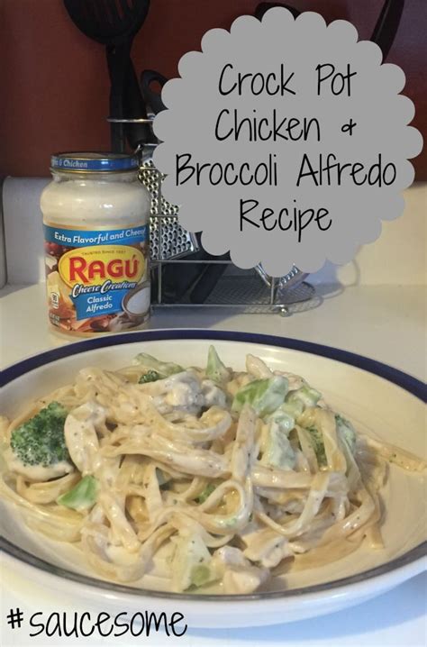Crock Pot Chicken And Broccoli Alfredo Recipe Ragu Chicken Alfredo