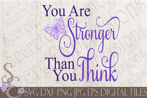 You Are Stronger Than You Think Svg Digital File Svg Dxf Eps Png  Cricut Silhouette