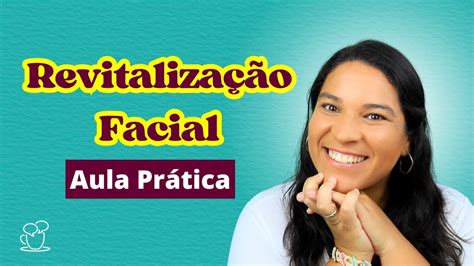Revitalização Facial Passo A Passo