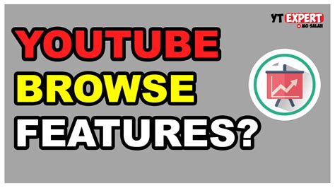 Youtube Browse Features Everything You Need To Know