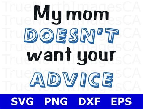 Mom Life Svg Onesie Svg My Mom Doesnt Want Your Advice Baby