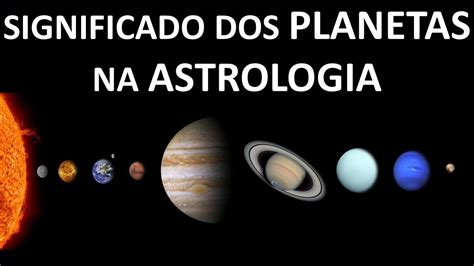 Significado Dos Planetas Na Astrologia Youtube