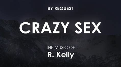 Crazy Sex R Kelly Youtube