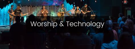 Worship And Technology Journey Church