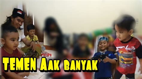 Aak Sayyid Kedatangan Teman Banyak Nih Rumah Jadi Rame Youtube