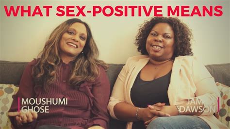 What Being Sex Positive Means The Sex Talk With Mou Moushumi Ghose