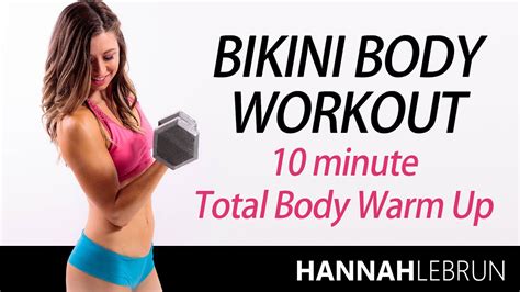 bikini body workout 30 days 10 minute total body warm up youtube