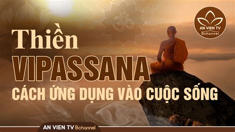 Thiền Vipassana Là Gì Cách Thiền Vipassana Tại Nhà Tốt Nhất