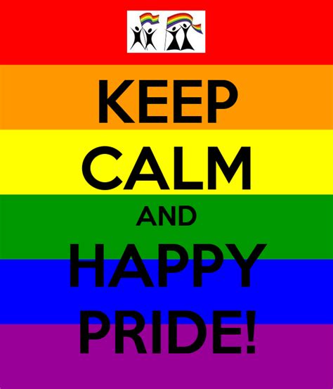 KEEP CALM AND HAPPY PRIDE KEEP CALM AND CARRY ON Image Generator