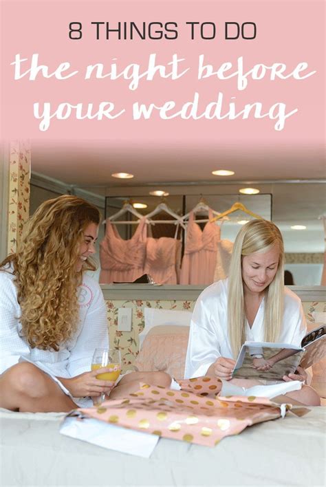8 Things That Every Bride Should Do The Night Before The Wedding Wedding Prep Wedding 2017