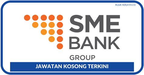Maklumat kekosongan ini adalah seperti yang diiklankan. SME Bank • Kerja Kosong Kerajaan