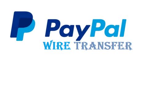 Paypal Wire Transfer How To Wire Transfer Money Via Paypal Paypal