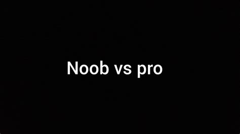 Noob Vs Pro Youtube