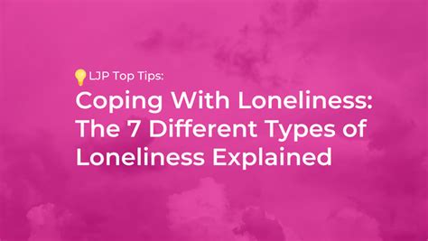 Coping With Loneliness The 7 Different Types Of Loneliness Explained The Lily Jo Project