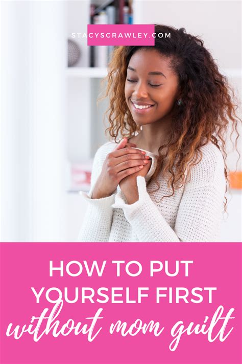 How To Put Yourself First Without Mom Guilt — Stacy S Crawley Self Love Specialist Speaker