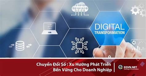 Chuyển đổi Số Xu Hướng Phát Triển Bền Vững Cho Doanh Nghiệp Eqvnnet