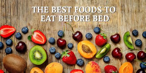 The Best Foods To Eat Before Bed The Mattress Hub