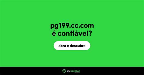 é Confiável Pg199cc é Segura Site Confiável