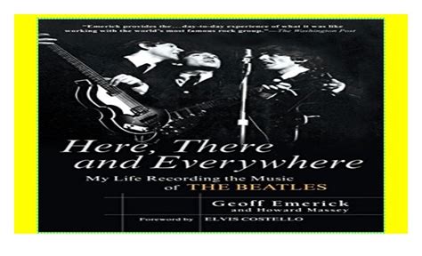 Here, There and Everywhere: My Life Recording the Music of the Beatl…