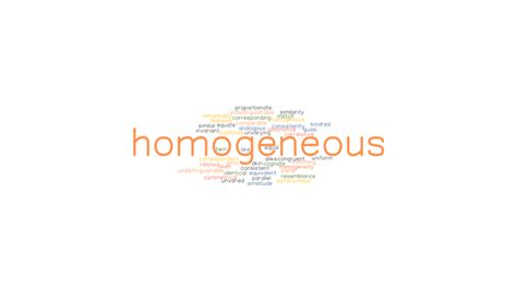 HOMOGENEOUS: Synonyms and Related Words. What is Another Word for ...