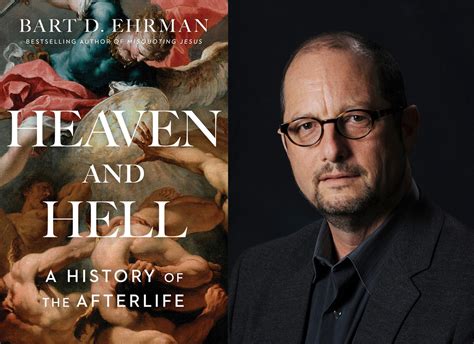 Bart Ehrman On Why Everything Youve Been Told About Heaven And Hell Is