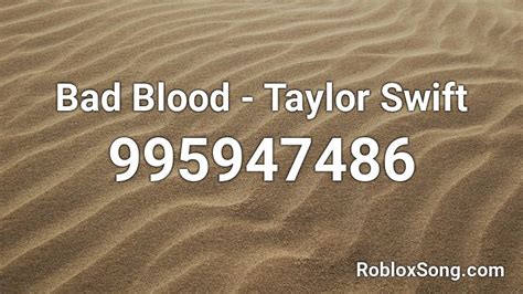 Bad Blood - Taylor Swift Roblox ID - Roblox music codes
