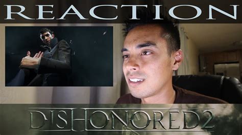 dishonored 2 e3 2016 trailer reaction youtube