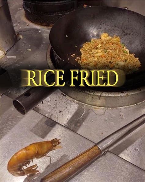 Rice Fried Youre Telling Me A Shrimp Fried This Rice Know Your Meme