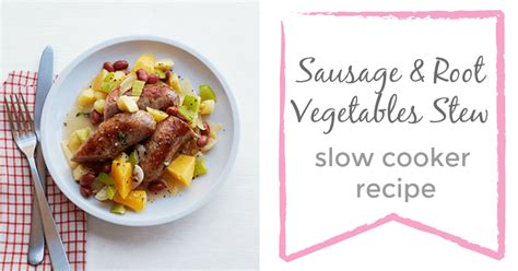 Sausage And Root Vegetable Stew Slow Cooker Recipe A Mother S Daughter