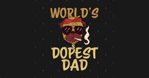 Worlds Dopest Dad Fathers Day T Worlds Dopest Dad Posters